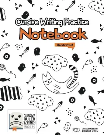 cursive writing practice notebook an illustrated 3/8 inch ruled notebook for kids 1st edition exl cursive