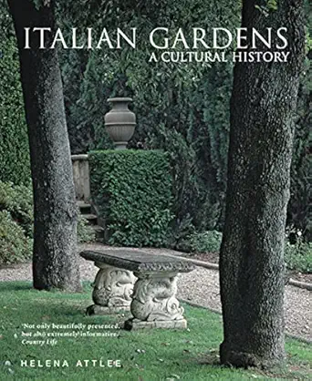 italian gardens a cultural history 1st edition helena attlee ,alex ramsay 0711233926, 978-0711233928
