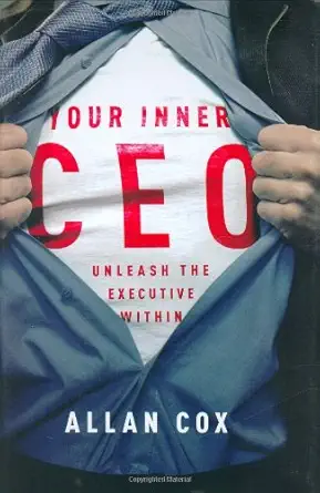 your inner ceo unleash the executive within 1st edition allan cox 1564149552, 978-1564149558