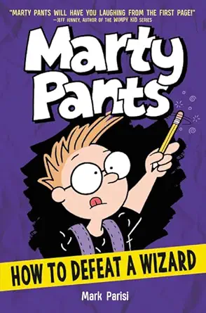 marty pants #3 how to defeat a wizard 1st edition mark parisi 0062427806, 978-0062427809