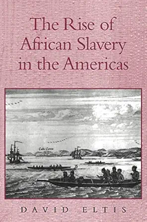the rise of african slavery in the americas 1st edition david eltis 052165548x, 978-0521655484