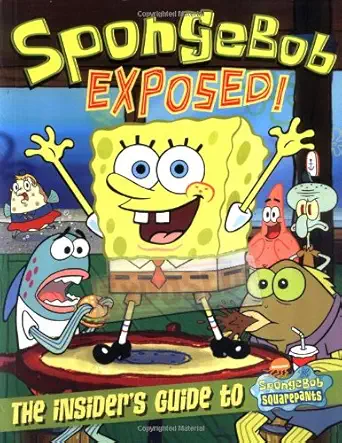 spongebob exposed the insiders guide to spongebob squarepants 1st edition steven banks ,gregg schigiel