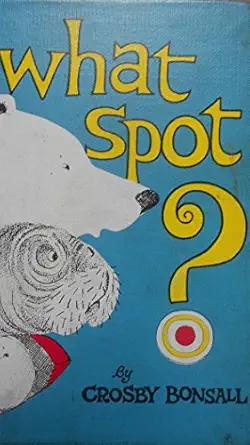 what spot 1st edition crosby bonsall 006020611x, 978-0060206116