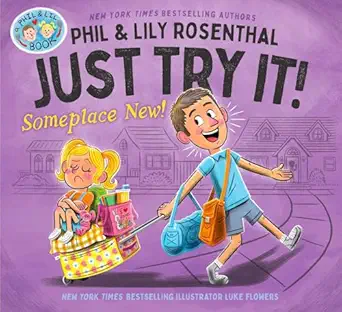 just try it someplace new 1st edition phil rosenthal ,lily rosenthal ,luke flowers 1665942657, 978-1665942652