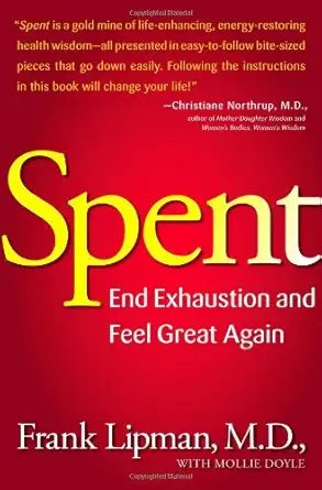 spent revive stop feeling spent and feel great again 1st edition frank m d lipman ,mollie doyle 1416549412,