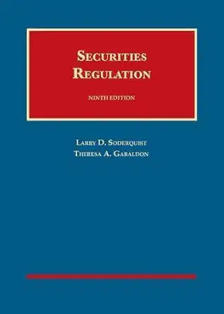 securities regulation 1st edition larry soderquist ,theresa gabaldon 1683287126, 978-1683287124