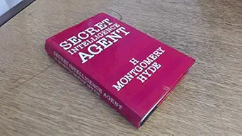 secret intelligence agent 1st edition h montgomery hyde 0094638500, 978-0094638501
