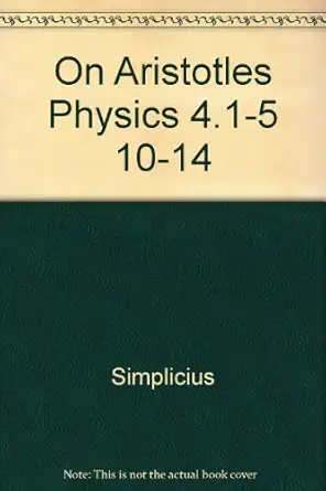 on aristotles physics 4 1 5 10 14 1st edition simplicius ,j o urmson 0801428173, 978-0801428173