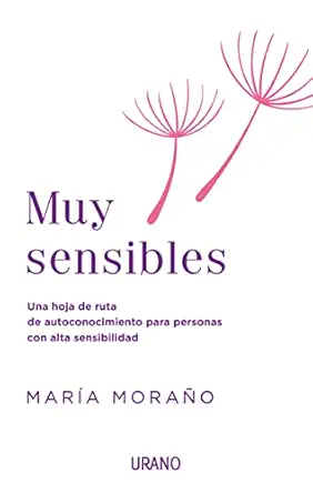 muy sensibles una hoja de ruta de autoconocimiento para personas con alta sensibilidad 1st edition mara a