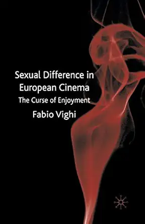 sexual difference in european cinema the curse of enjoyment 1st edition f vighi 1349361682, 978-1349361687