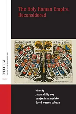 the holy roman empire reconsidered 1st edition jason philip coy ,benjamin marschke ,david warren sabean