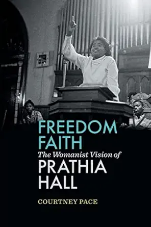 freedom faith the womanist vision of prathia hall 1st edition courtney pace 0820361712, 978-0820361710