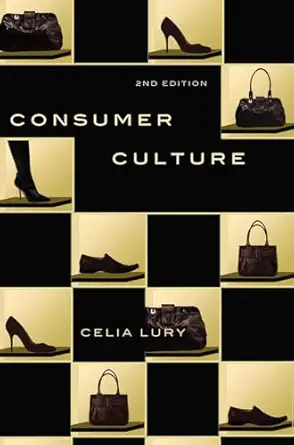 consumer culture consumer culture 1st edition celia lury 081355067x, 978-0813550671