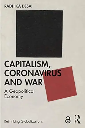 capitalism coronavirus and war 1st edition radhika desai 1032059508, 978-1032059501