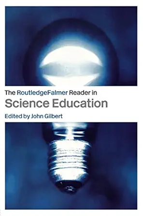 the routledgefalmer reader in science education 1st edition john gilbert 0415327784, 978-0415327787