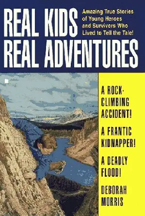 real kids real adventures over the edge 1st edition deborah morris 0425159752, 978-0425159750