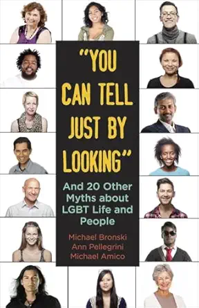 you can tell just by looking and 20 other myths about lgbt life and people 1st edition michael bronski ,ann