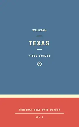 wildsam field guides texas 1st edition taylor bruce ,kelly colchin 1467199001, 978-1467199001