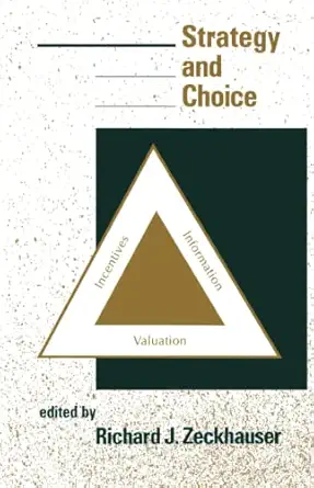 strategy and choice 1st edition richard zeckhauser 026252953x, 978-0262529532