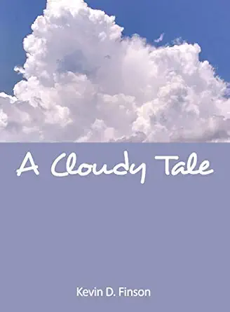 a cloudy tale 1st edition kevin d finson 1647022886, 978-1647022884