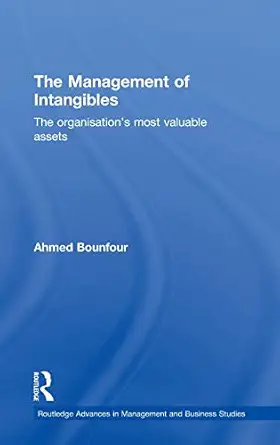 the management of intangibles the organisations most valuable assets 1st edition ahmed bounfour 0415224934,