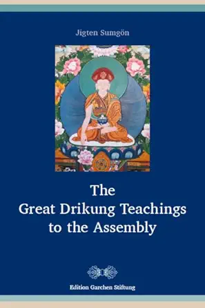 great drikung teachings to the assembly 1st edition jigten sumgon 394545736x, 978-3945457368
