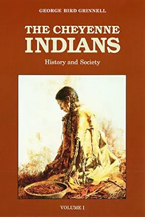 the cheyenne indians volume 1 history and society 1st edition george bird grinnell 0803257716, 978-0803257719