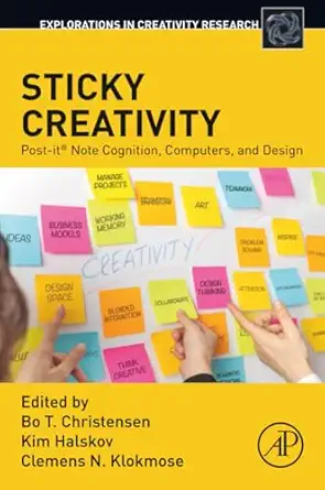 sticky creativity post ita note cognition computers and design 1st edition bo t christensen ,kim halskov