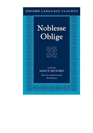 noblesse oblige an enquiry into the identifiable characteristics of the english aristocracy 1st edition alan