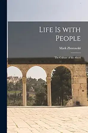 life is with people the culture of the shtetl 1st edition mark zborowski 1013481879, 978-1013481871