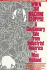 when the machine stopped a cautionary tale from industrial america 1st edition max holland 0875842445,