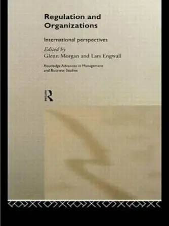 regulation and organisations international perspectives 1st edition lars engwall ,glenn morgan 041518391x,
