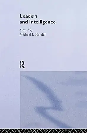 leaders and intelligence 1st edition michael i handel 071464059x, 978-0714640594