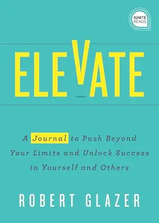 elevate journal 1st edition robert glazer 1728206901, 978-1728206905