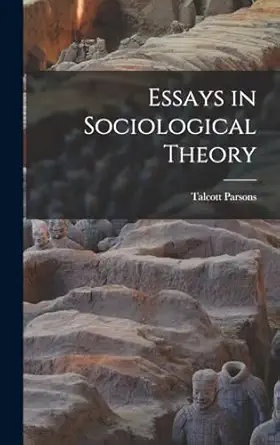 essays in sociological theory 1st edition talcott parsons 1016853874, 978-1016853873