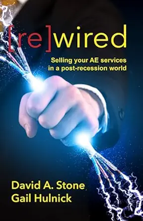re wired selling your ae services in a post recession world 1st edition david a stone ,gail hulnick