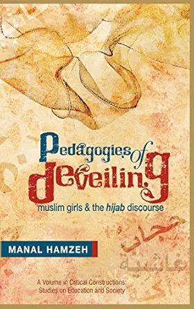 pedagogies of deveiling muslim girls and the hijab discourse 1st edition manal hamzeh 1617357235,