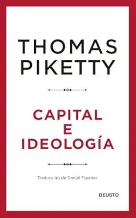 capital e ideologa a 1st edition thomas piketty ,daniel fuentes 8423432769, 978-8423432769