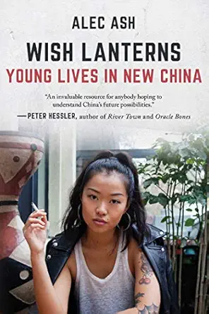 wish lanterns young lives in new china 1st edition alec ash 1628727640, 978-1628727647