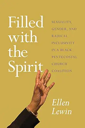 filled with the spirit sexuality gender and radical inclusivity in a black pentecostal church coalition 1st