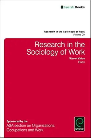 research in the sociology of work 1st edition steven vallas 1786354063, 978-1786354068