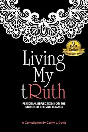 living my truth personal reflections on the impact of the rbg legacy 1st edition cathy l davis 1734797142,