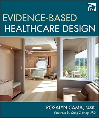 evidence based healthcare design 1st edition rosalyn cama 0470149426, 978-0470149423