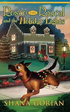 rosco the rascal and the holiday lights 1st edition shana gorian ,josh addessi ,ros webb 1732061130,