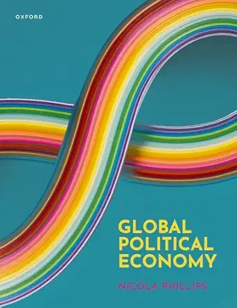 global political economy 1st edition nicola phillips 019885322x, 978-0198853220