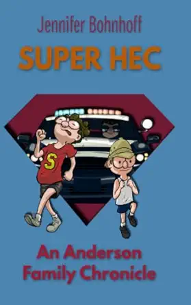 super hec the anderson chronicles book 3 1st edition jennifer bohnhoff ,matt bohnhoff 1079540962,
