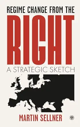 regime change from the right a strategic sketch 1st edition martin sellner ,ep ,mike coffman ,victor van