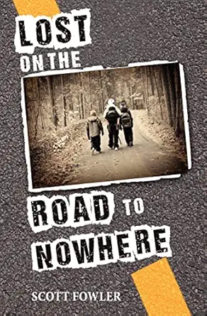 lost on the road to nowhere 1st edition scott fowler 1467923001, 978-1467923002