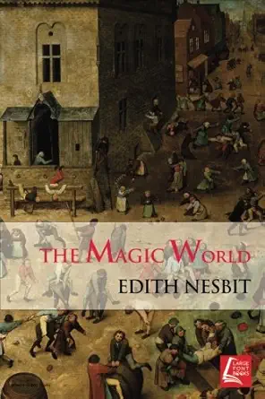 the magic world illustrated 1st edition edith nesbit 1986892506, 978-1986892506