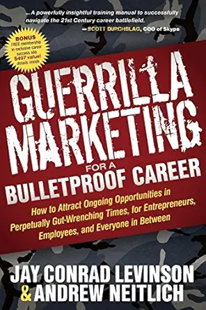 guerrilla marketing for a bulletproof career how to attract ongoing opportunities in perpetually gut